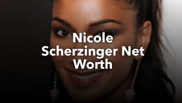 Nicole Scherzinger Net Worth